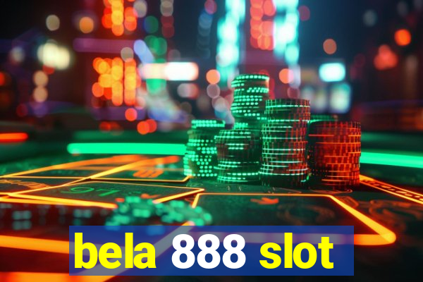 bela 888 slot